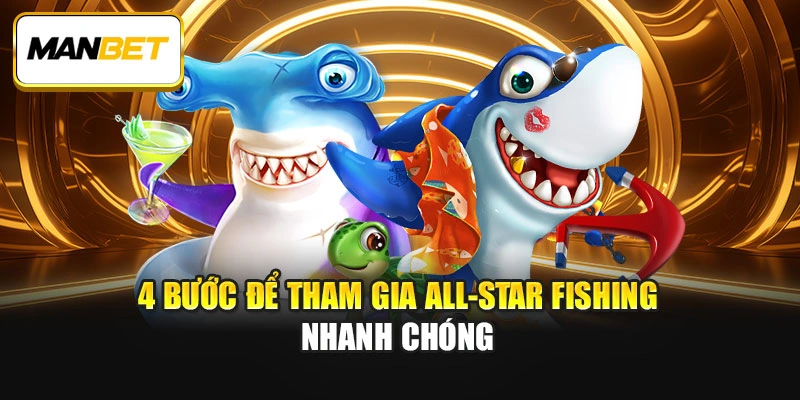 4 bước để tham gia All-Star Fishing nhanh chóng