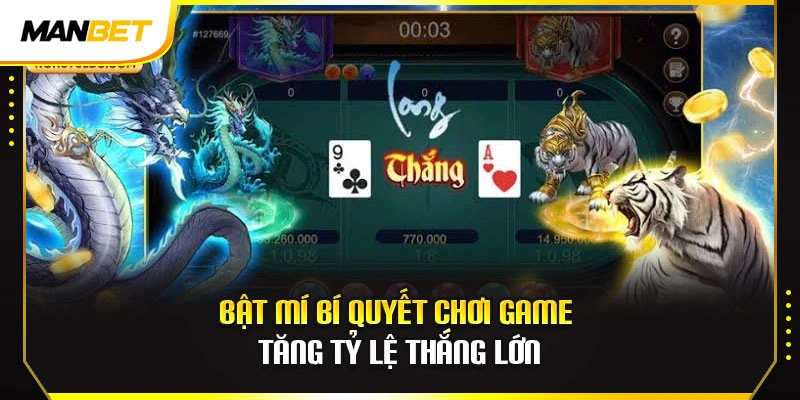 Bật mí bí quyết chơi game tăng tỷ lệ thắng lớn