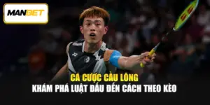 Cá Cược Cầu Lông - Khám Phá Luật Đấu Đến Cách Theo Kèo