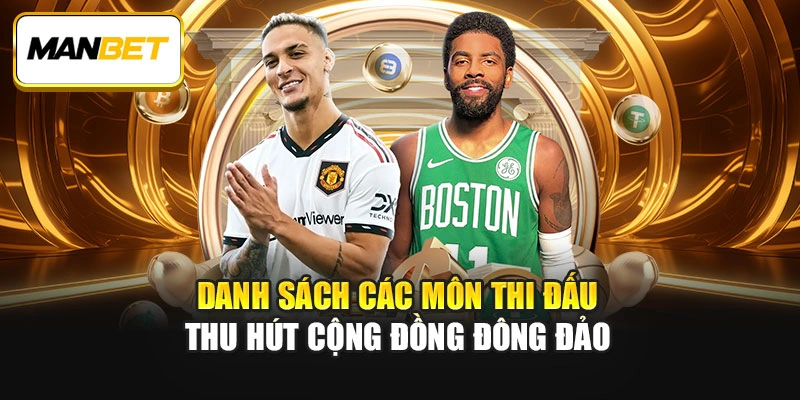 Danh sách các môn thi đấu thu hút cộng đồng đông đảo
