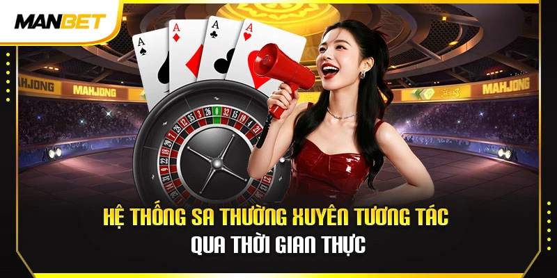 Hệ thống SA thường xuyên tương tác qua thời gian thực
