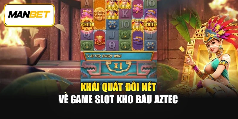 Khái quát đôi nét về game slot Kho báu Aztec