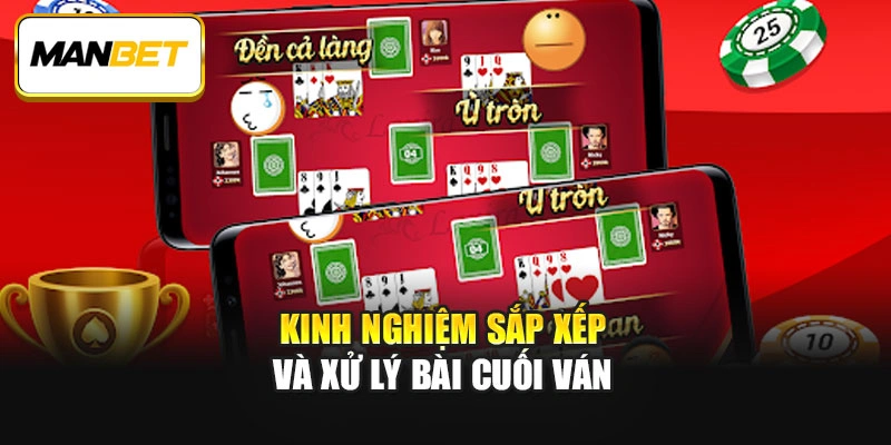 Kinh nghiệm sắp xếp và xử lý bài cuối ván