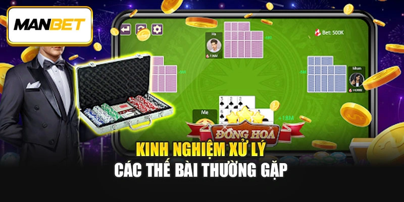 Kinh nghiệm xử lý các thế bài thường gặp