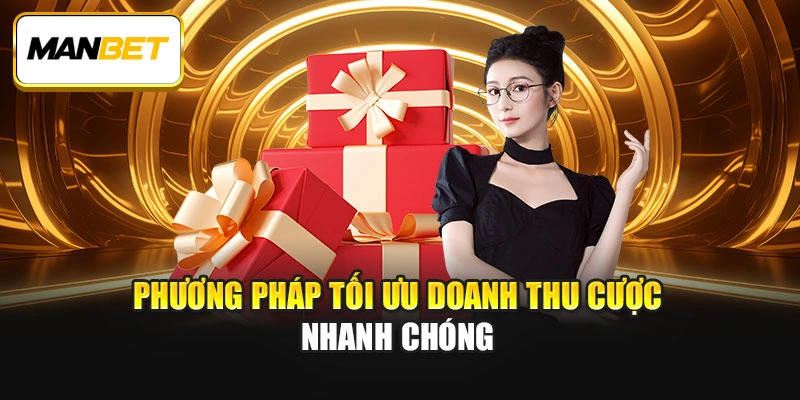 Phương pháp tối ưu doanh thu cược nhanh chóng