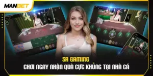 SA Gaming - Chơi Ngay Nhận Quà Cực Khủng Tại Nhà Cái
