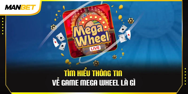 Tìm hiểu thông tin về game Mega Wheel là gì