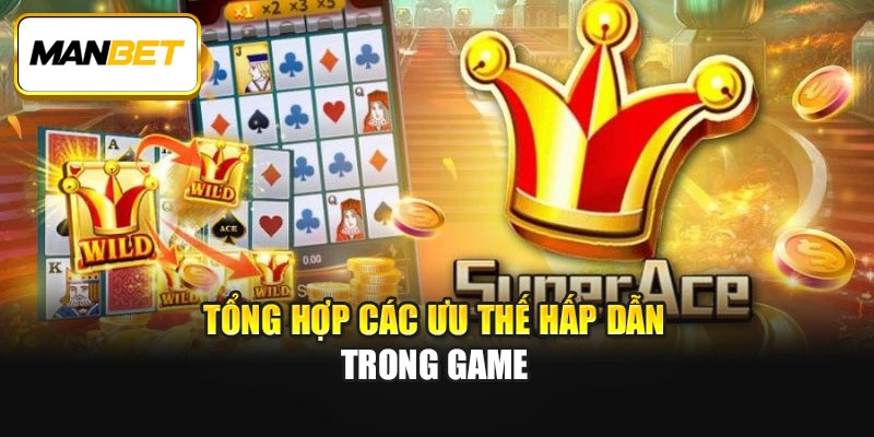 Tổng hợp các ưu thế hấp dẫn trong game