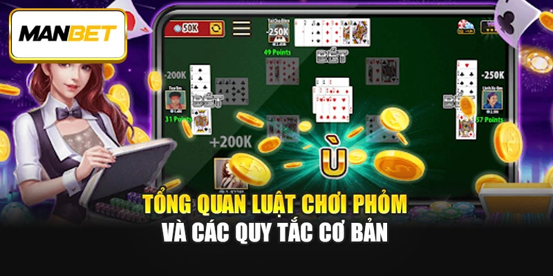 Tổng quan luật chơi Phỏm và các quy tắc cơ bản